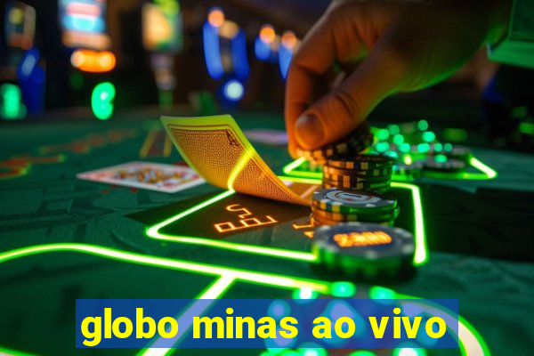 globo minas ao vivo